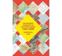 Christian B. Lo The Imaginary Geography of Hollywood Cinema 1 (Copertina rigida)