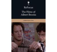Christian B. Long ReFocus: The Films of Albert Brooks (Copertina rigida)