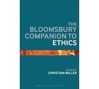 Christian B. Miller The Bloomsbury Companion to Ethics (Tascabile)