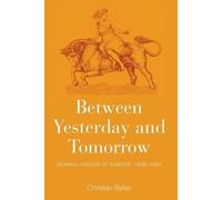 Christian Bailey Between Yesterday and Tomorrow (Tascabile)
