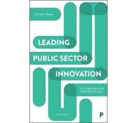 Christian Bason Leading Public Sector Innovation (Second Edition) (Tascabile)