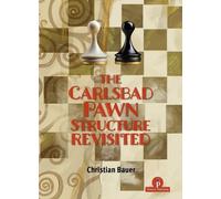 Christian Bauer The Carlsbad Pawn Structure Revisited (Copertina rigida)