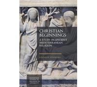 Christian Beginnings: A Study in Ancient Mediterranean Religion