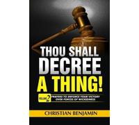 Christian Benjamin Thou Shall Decree a thing (Volume 2) (Tascabile)
