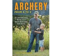 Christian Berg Archery from A to Z (Tascabile)