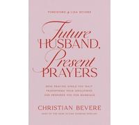 Christian Bevere Future Husband, Present Prayers (Tascabile)
