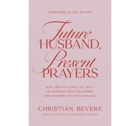 Christian Bevere Future Husband, Present Prayers (Tascabile)