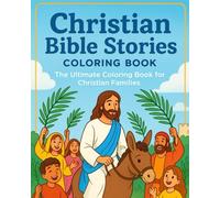 Christian Bible Stories Coloring Book: The Ultimate Coloring Book for Christian Families