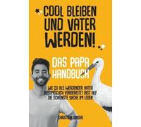 Christian Binder Cool bleiben und Vater werden (Tascabile)