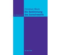 Christian Blum Die Bestimmung des Gemeinwohls (Copertina rigida)