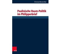 Christian Blumentha Paulinische Raum-Politik im Philipperbrie (Copertina rigida)