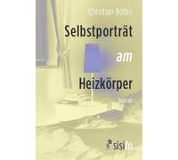 Christian Bobin Michael Wittschie Selbstporträt am Heizkörper: Roma (Tascabile)