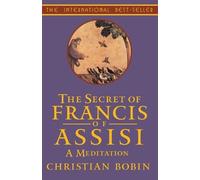 Christian Bobin The Secrets of Francis of Assisi (Tascabile)