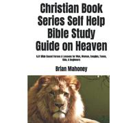 Christian Book Series Self Help Bible Study Guide on Heaven: KJV Bible Based Verses & Lessons for Men, Women, Couples, Teens, Kids, & Beginners