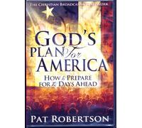 Christian Broadcasting network, Inc. god' S Plan for America: How to prepare for the Days Ahead