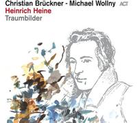 Christian Brückner and Michael Wollny Heinrich Heine: Traumbilder (CD) Album