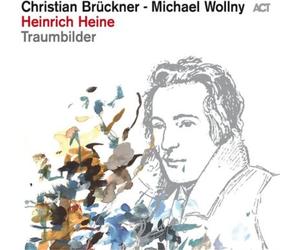 Christian Brückner and Michael Wollny Heinrich Heine: Traumbilder (CD) Album