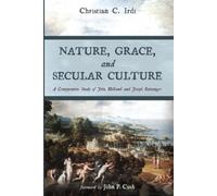 Christian C Irdi Nature, Grace, and Secular Culture (Tascabile)
