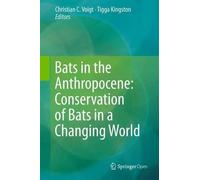 Christian C. Vo Bats in the Anthropocene: Conservation of Bat (Copertina rigida)