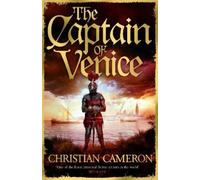 Christian Cameron The Captain of Venice (Copertina rigida) Chivalry