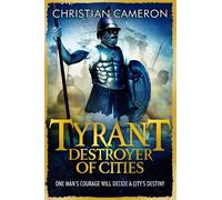 Christian Cameron Tyrant: Destroyer of Cities (Tascabile) Tyrant