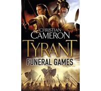 Christian Cameron Tyrant: Funeral Games (Tascabile) Tyrant