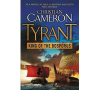Christian Cameron Tyrant: King of the Bosporus (Tascabile) Tyrant