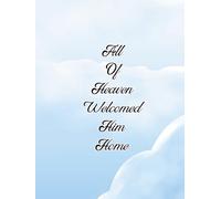 Christian Celebration Of Life Funeral Guest Book: All Of Heaven Welcomed Him Home