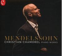 Christian Chamorel - Mendelssohn Piano Works