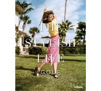 The stylish life golf. Ediz. illustrata [Lingua inglese]