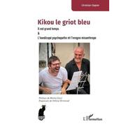 Christian Clapier Hélène Bremond Kikou le griot bleu (Tascabile) Cabaret