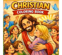 Christian Coloring book: A Faith-Filled Coloring Adventure with Jesus, Love, and Kindness for Kids