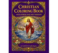 Christian Coloring Book Volume 2: anti-stress and art-therapy / Meditate with holy verses, psalms, biblical passages, and Christian saints