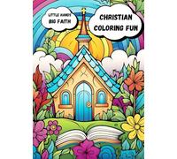 CHRISTIAN COLORING FUN: Little hands, big faith