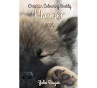 Christian Colouring Weekly Planner 2026: Inspirational 12-Month Calendar and Planning Journal with Bible Verses and Illustrations for Adults and Teens