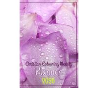 Christian Colouring Weekly Planner 2026: Inspirational 12-Month Calendar and Planning Journal with Bible Verses and Illustrations for Adults and Teens