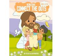 Christian Connect the Dots Activity Book: A Bible-Based Puzzle Book for Kids Ages 6-10 | Learn Scripture Through Fun Dot-to-Dot Challenges