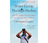 Christian Cooper Better Living Through Birding (Tascabile)