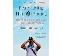 Better Living Through Birding: Notes from a Black Man in the Natural World