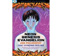 Christian Cotto Neon Genesis Evangelion and Philosophy: That Syncing (Tascabile)