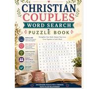 Christian Couples Word Search Puzzle Book: 100 Scripture-Based Puzzles for Married Couples | Large Print 15x15 Grids | 10 Themes on Love, Marriage, ... Faith | Perfect Wedding or Anniversary Gift