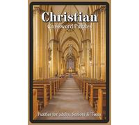 Christian Crossword Puzzles: Crossword Puzzles with Easy to Read about Bible Stories, Saints, Church History, and Christian Faith | 6x9 inches, 120 ... Sunday School Students, and Faithful Readers