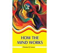 Christian D Larson How the Mind Works (Tascabile)