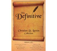 Christian D. Larson - The Definitive Collection - Volume 4 of 6 - Larson C...