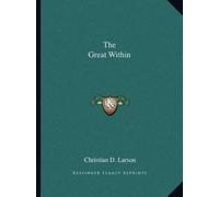 Christian D Larson The Great Within (Tascabile)