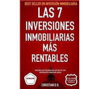 Christian D Las 7 Inversiones Inmobiliarias Más rentables (Tascabile)