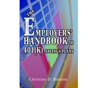 Christian D Rahaim The Employers' Handbook to 401(k) Savings Plans (Tascabile)