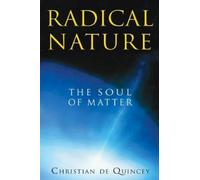 Christian De Quincey Radical Nature (Tascabile)