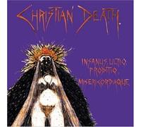 Christian Death - Insanus Ultio Proditio Misericordiaque