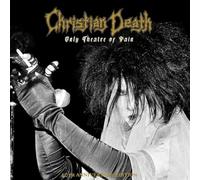 Christian Death - Only Theatre Of Pain